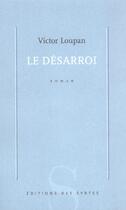 Couverture du livre « Le désarroi » de Victor Loupan aux éditions Syrtes
