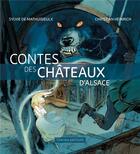 Couverture du livre « Contes des châteaux d'Alsace » de Sylvie De Mathuisieulx et Christian Heinrich aux éditions Le Verger