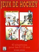 Couverture du livre « Jeux de hockey : 43 situations pour les 6/12 ans » de Daniel Carteron aux éditions Eps