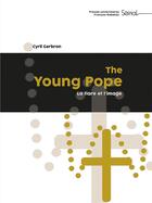 Couverture du livre « The young pope : la tiare et l'image » de Cyril Gerbron aux éditions Pu Francois Rabelais