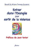 Couverture du livre « Entrer dans l'evangile pour sortir de la violence » de Thiran A Et B aux éditions Fidelite