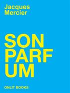 Couverture du livre « Son parfum » de Jacques Mercier aux éditions Onlit Editions