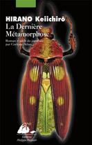 Couverture du livre « La dernière métamorphose » de Keiichiro Hirano aux éditions Picquier