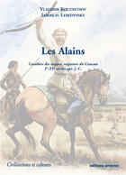 Couverture du livre « Les alains ; cavaliers des steppes, seigneurs du caucase » de Vladimir Kouznetsov aux éditions Errance