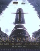Couverture du livre « Sous marins - la guerre sous les oceans » de Hutchinson R aux éditions Chronosports