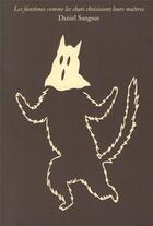 Couverture du livre « Les fantômes comme les chats choisissent leurs maîtres » de Daniel Sangsue aux éditions La Baconniere