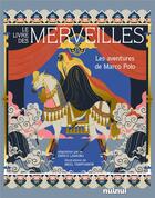 Couverture du livre « Le livre des merveilles : les aventures de Marco Polo » de Enrico Lavagno et Meel Tamphanon aux éditions Nuinui