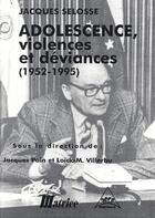 Couverture du livre « Adolescence violences et deviances » de Selosse Jacques aux éditions Champ Social