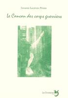 Couverture du livre « Le cancan des corps guerriers » de Susana Lastreto Prieto aux éditions La Fontaine