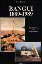 Couverture du livre « Bangui 1889-1989 » de Yves Boulvert aux éditions Sepia