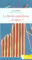 Couverture du livre « La fin du capitalisme... et apres ? » de Lucien Pfeiffer aux éditions Yves Michel