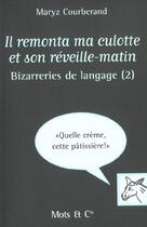 Couverture du livre « Il remonta ma culotte et son reveille-matin - bizarreries de langage (2) » de Maryz Courberand aux éditions Mango