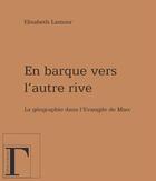 Couverture du livre « En barque vers l'autre rive ; la géographie dans l'évangile de Marc » de Elisabeth Lamour aux éditions Les Gregoriennes