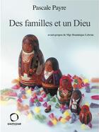 Couverture du livre « Des familles et un Dieu » de Pascale Payre aux éditions Osmose