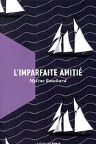 Couverture du livre « L'imparfaite amitié » de Mylene Bouchard aux éditions La Peuplade