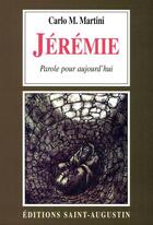 Couverture du livre « Jérémie ; parole pour aujourd'hui » de Carlo Maria Martini aux éditions Saint-augustin