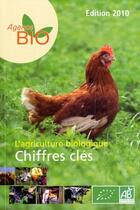 Couverture du livre « L'agriculture biologique ; chiffres clés (édition 2010) » de  aux éditions Documentation Francaise