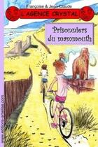 Couverture du livre « L'agence Crystal T.4 ; prisonniers du mammouth » de Jean-Claude et Francoise et Pauline Beau aux éditions Amelise