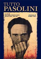 Couverture du livre « Tutto Pasolini » de Roberto Chiesi et Piero Spila et Silvana Cirillo et Jean Gili aux éditions Gremese