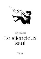 Couverture du livre « Le silencieux seul » de Joel Bianchi aux éditions Baudelaire