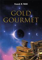 Couverture du livre « Gold gourmet » de Tassi Franck R. aux éditions Sydney Laurent