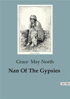 Couverture du livre « Nan Of The Gypsies » de Grace May North aux éditions Culturea