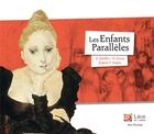 Couverture du livre « Les enfants parallèles » de Helene Kerillis et Xaviere Devos aux éditions Leon Art Stories