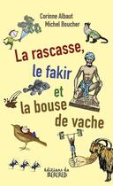Couverture du livre « La rascasse, le fakir et la bouse de vache » de Corinne Albaut aux éditions Les Editions Du Mercredi