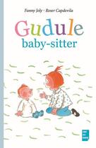 Couverture du livre « Gudule baby-sitter » de Fanny Joly et Roser Capdevila aux éditions Fanny Joly