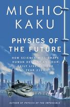 Couverture du livre « Physics of the Future » de Michio Kaku aux éditions Penguin Books Ltd Digital