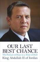 Couverture du livre « Our Last Best Chance » de Abdullah Ii Of Jordan King aux éditions Penguin Books Ltd Digital