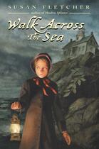 Couverture du livre « Walk Across the Sea » de Susan Fletcher aux éditions Atheneum Books For Young Readers