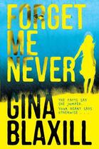 Couverture du livre « Forget Me Never » de Blaxill Gina aux éditions Pan Macmillan