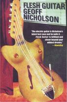 Couverture du livre « Flesh Guitar » de Geoff Nicholson aux éditions Overlook