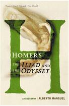 Couverture du livre « Homer's The Iliad and The Odyssey » de Alberto Manguel aux éditions Atlantic Books Digital