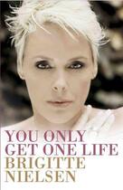 Couverture du livre « You Only Get One Life » de Nielsen Brigitte aux éditions Blake John Digital