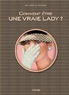 Couverture du livre « Comment être une vraie lady » de E Saint-Antoine aux éditions Hachette Pratique