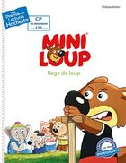 Couverture du livre « Mes premières lectures - CP je commence à lire : Mini-Loup : rage de loup » de Philippe Matter aux éditions Hachette Enfants