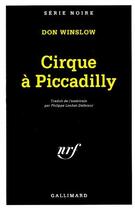 Couverture du livre « Cirque à Piccadilly » de Don Winslow aux éditions Gallimard