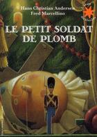 Couverture du livre « Le petit soldat de plomb » de Hans Christian Andersen et Fred Marcellino aux éditions Gallimard-jeunesse