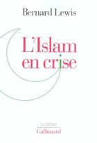 Couverture du livre « L'Islam en crise » de Bernard Lewis aux éditions Gallimard