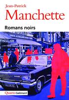 Couverture du livre « Romans noirs » de Jean-Patrick Manchette aux éditions Gallimard