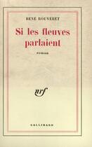 Couverture du livre « Si les fleuves parlaient » de Rouveret Rene aux éditions Gallimard (patrimoine Numerise)