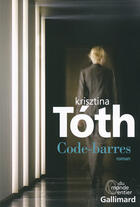 Couverture du livre « Code-barres » de Krisztina Toth aux éditions Gallimard