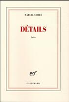 Couverture du livre « Détails ; faits » de Marcel Cohen aux éditions Gallimard
