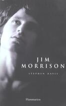 Couverture du livre « Jim morrison - vie, mort, legende » de Stephen Davis aux éditions Flammarion