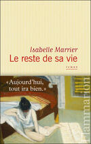 Couverture du livre « Le reste de sa vie » de Isabelle Marrier aux éditions Flammarion