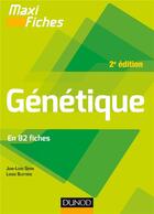 Couverture du livre « Maxi fiches : génétique ; en 82 fiches (2e édition) » de Louise Blottiere et Jean-Louis Serre aux éditions Dunod