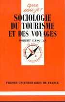 Couverture du livre « Sociologie du tourisme & des voyages qsj 2213 » de Lanquar R aux éditions Que Sais-je ?