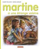 Couverture du livre « Martine t.39 ; Martine a une étrange voisine » de Delahaye Gilbert et Marlier Marcel aux éditions Casterman